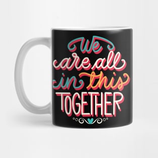 We are all in this together Mug